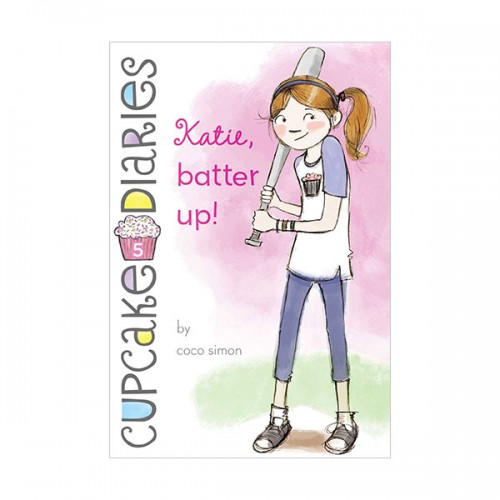 Cupcake Diaries #05 : Katie, Batter Up!