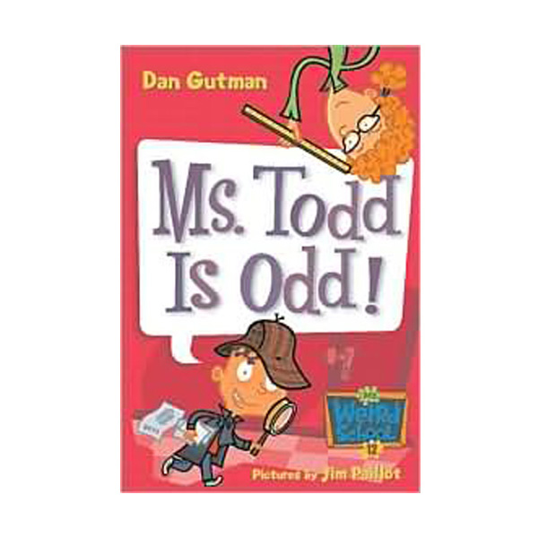 My Weird School #12 : Ms. Todd Is Odd!