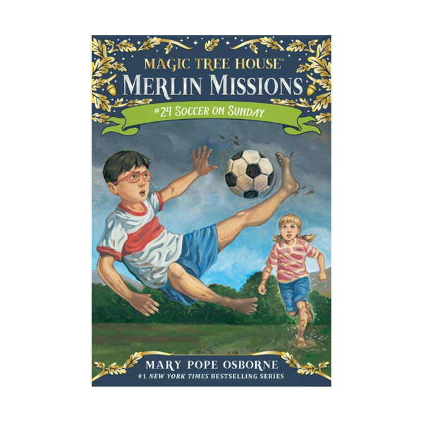 Magic Tree House Merlin Missions #24 : Soccer on Sunday
