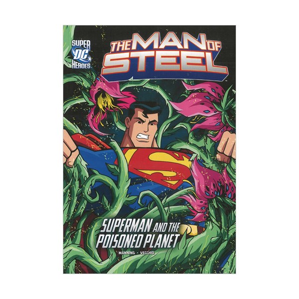 DC Super Heroes :The Man of Steel : Superman and the Poisoned Planet (Paperback)