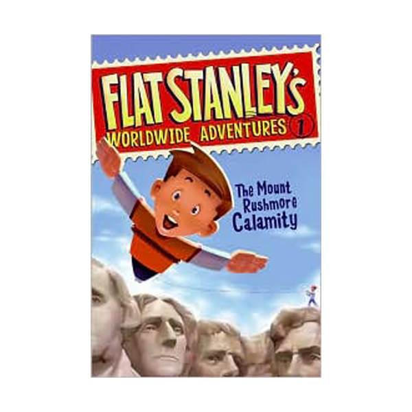 Flat Stanley's Worldwide Adventures Series #01 : The Mount Rushmore Calamity
