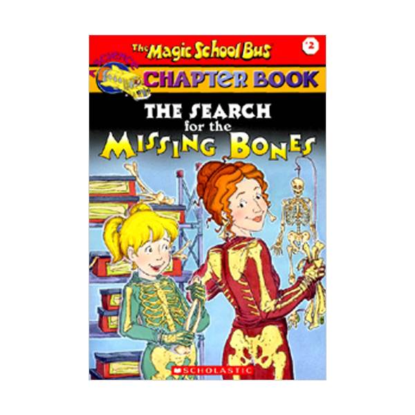 Magic School Bus Chapter Book #02 : Search for the Missing Bones
