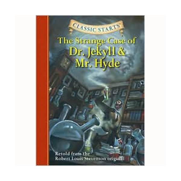 Classic Starts : The Strange Case of Dr. Jekyll and Mr. Hyde