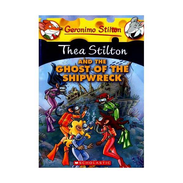 Geronimo : Thea Stilton #03 : Thea Stilton and the Ghost of the Shipwreck