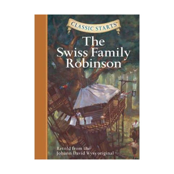 Classic Starts : The Swiss Family Robinson