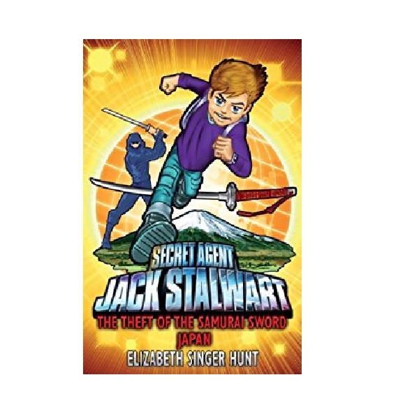 Secret Agent Jack Stalwart #11: The Theft of the Samurai Sword: Japan