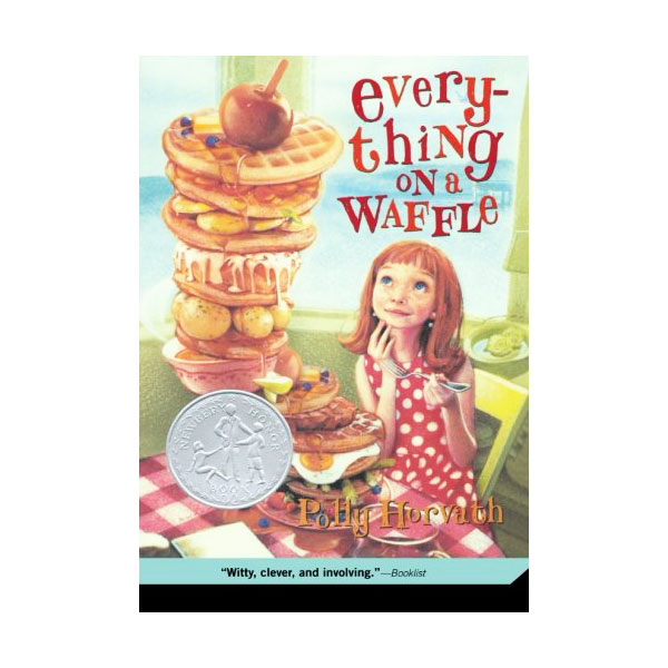  Everything on a Waffle (Paperback, Newbery)