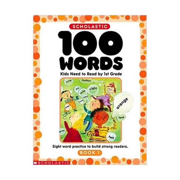 Scholastic 100 Words Kids Need to Read by 1st Grade