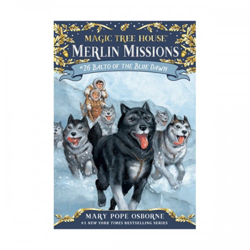 Magic Tree House Merlin Missions #26 : Balto of the Blue Dawn