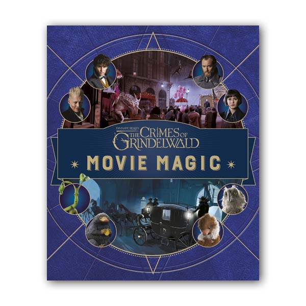 Fantastic Beasts The Crimes of Grindelwald : Movie Magic