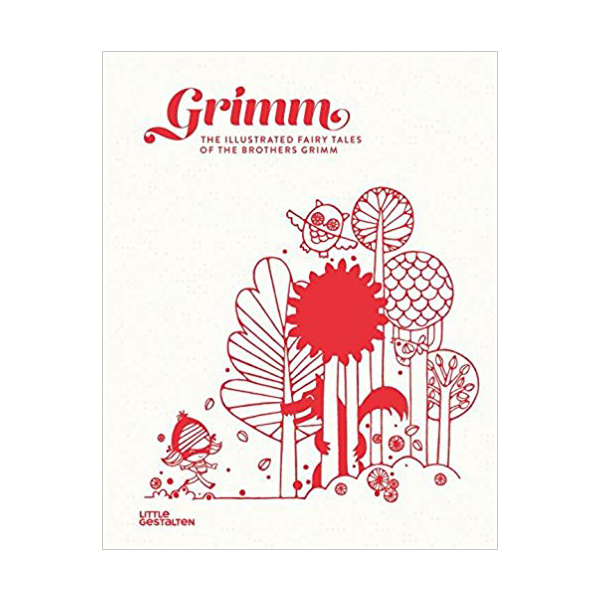 Grimm: The Illustrated Fairy Tales of the Brothers Grimm (Hardcover)