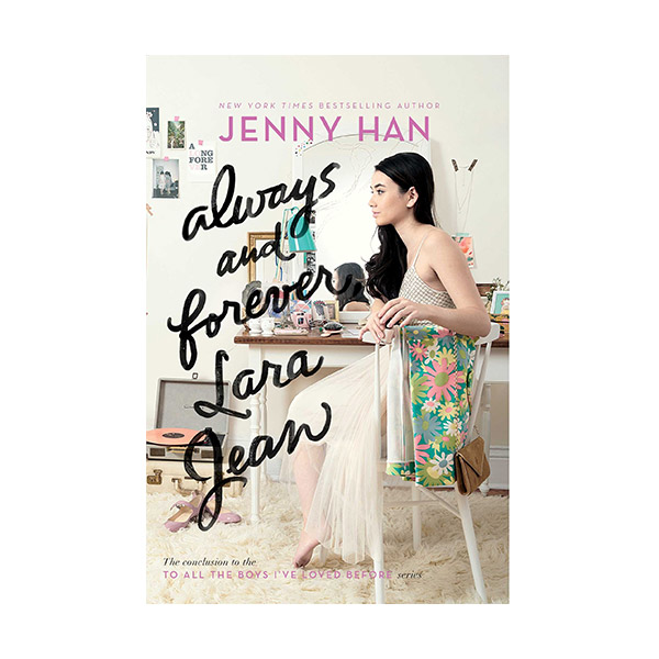  To All the Boys I've Loved Before #03 : Always and Forever, Lara Jean : [ø]