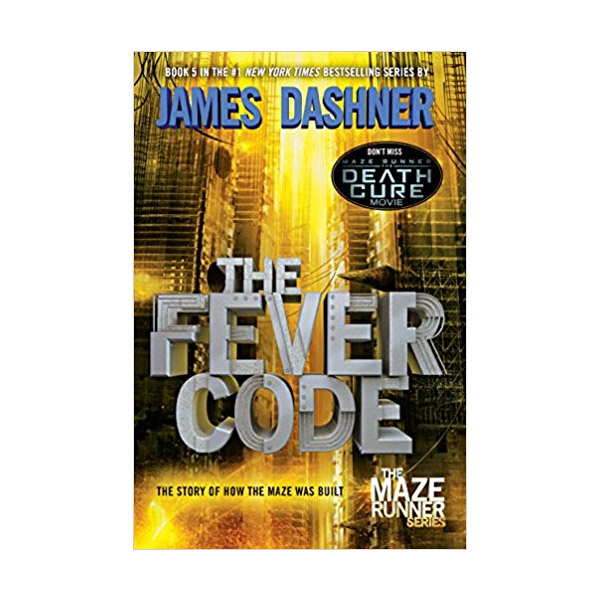 Maze Runner #5 : The Fever Code (Paperback, Movie Tie-in)