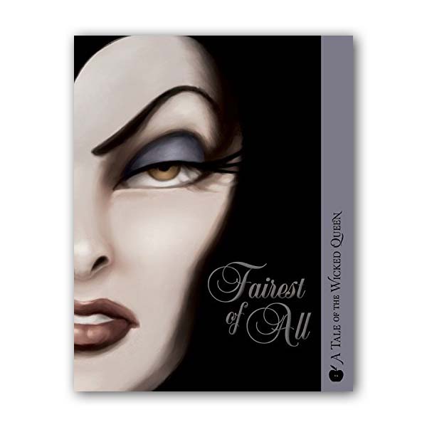 Disney Villains #01 : Fairest of All : A Tale of the Wicked Queen