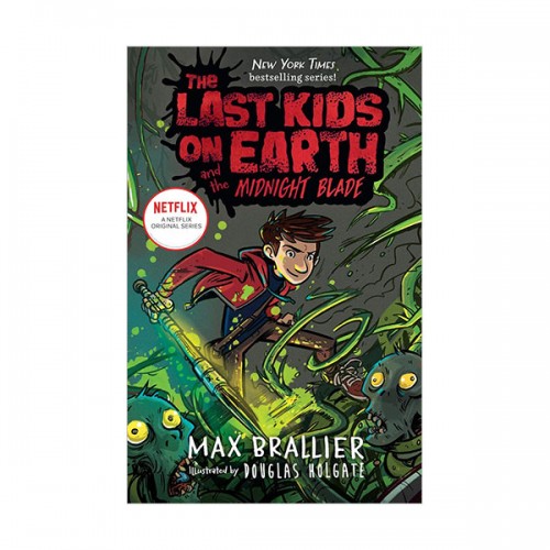  [넷플릭스] The Last Kids on Earth #05 : The Last Kids on Earth and the Midnight Blade (Hardcover)