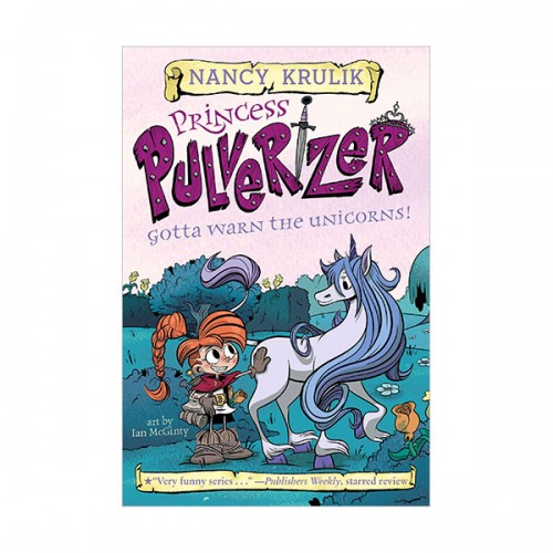Princess Pulverizer #07 : Gotta Warn the Unicorns!
