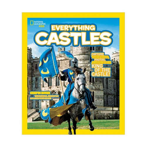 National Geographic Kids Everything Castles: Capture These Facts, Photos, and Fun to Be King of the Castle! (Paperback)