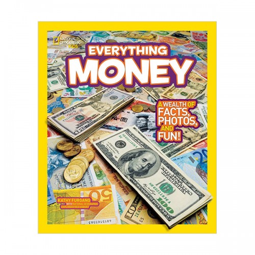 National Geographic Kids Everything Money: A wealth of facts, photos, and fun!