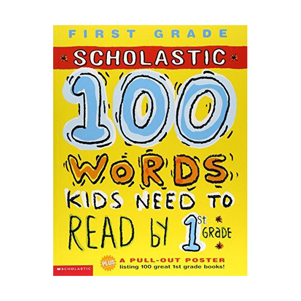 [1st Grade] Scholastic 100 Words Kids Need to Read by 1st Grade (Paperback)