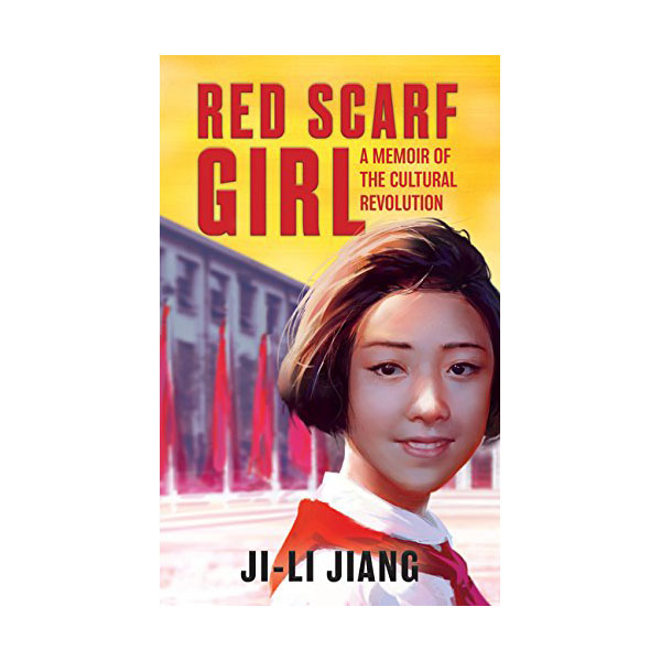 Red Scarf Girl : A Memoir of the Cultural Revolution