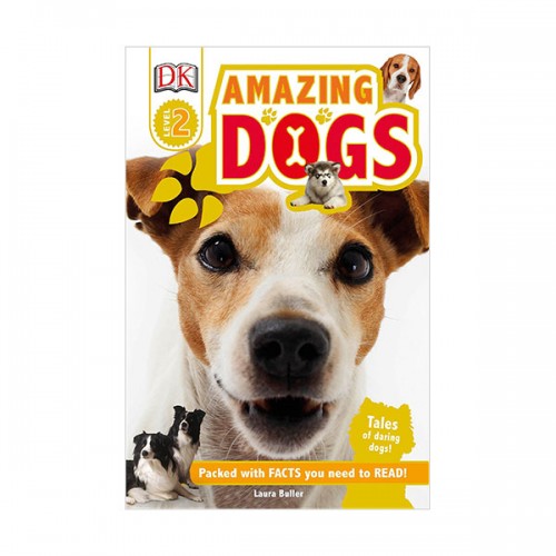 DK Readers 2 : Amazing Dogs : Tales of Daring Dogs!