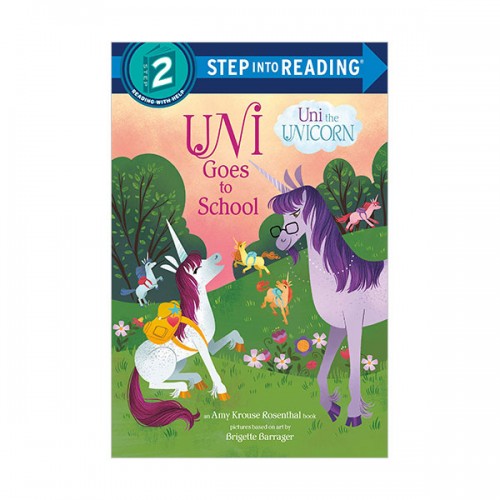 Step Into Reading 2 : Uni the Unicorn : Uni Goes to School