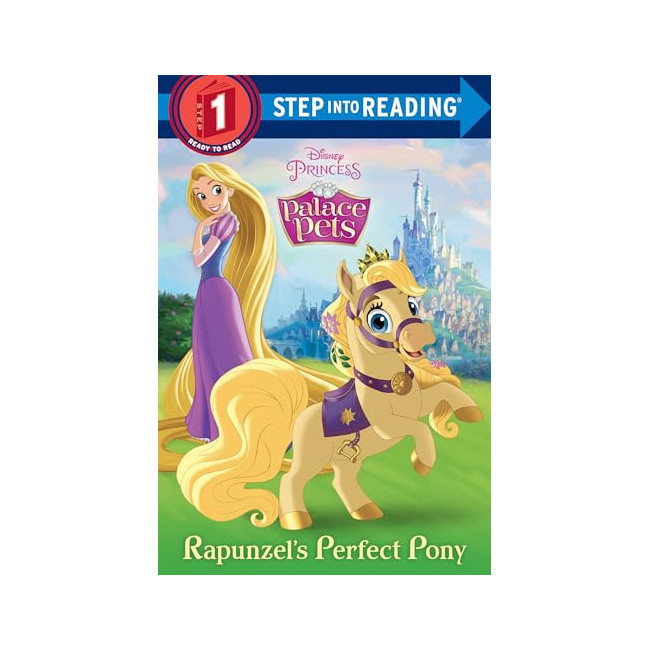 Step Into Reading 1 : Disney Princess : Palace Pets : Rapunzel's Perfect Pony