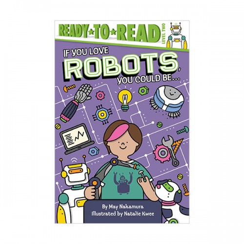 Ready To Read 2ܰ : If You Love Robots, You Could Be... 