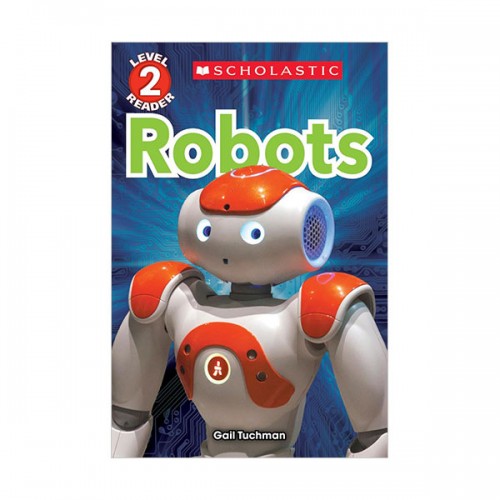 Scholastic Reader Level 2 : Robots