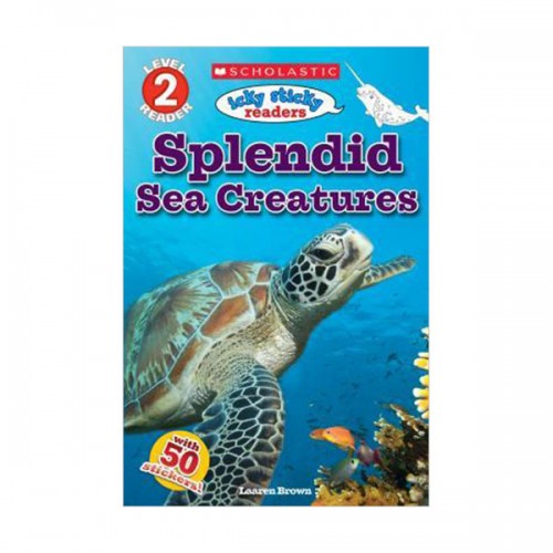 Scholastic Reader 2 : Icky Sticky Readers : Splendid Sea Creatures