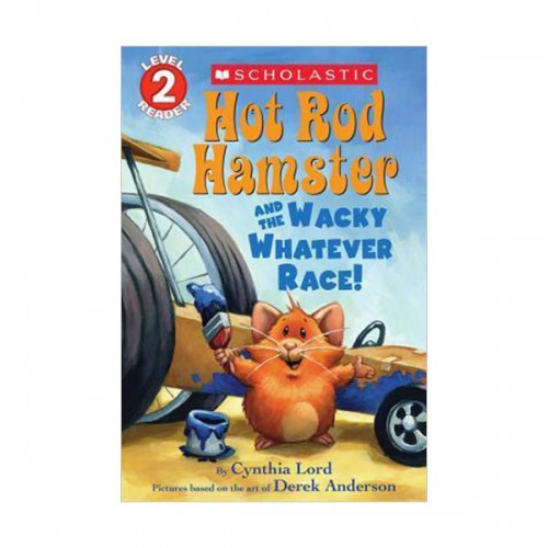 Scholastic Reader Level 2 : Hot Rod Hamster and the Wacky Whatever Race! (Paperback)