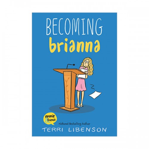 Emmie & Friends #04 : Becoming Brianna