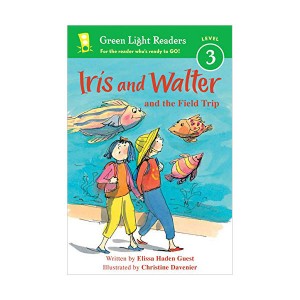 Green Light Readers 3 : Iris and Walter and the Field Trip