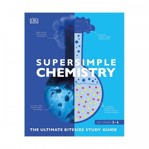 Super Simple Chemistry : The Ultimate Bitesize Study Guide