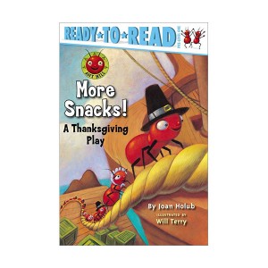 Ready to Read Pre : Ant Hill : More Snacks! : A Thanksgiving Play
