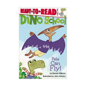 Ready to Read 1 : Dino School : Pete Can Fly!