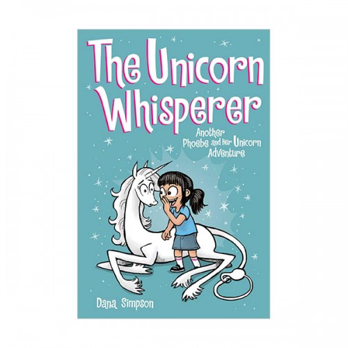 Phoebe and Her Unicorn #10 : The Unicorn Whisperer