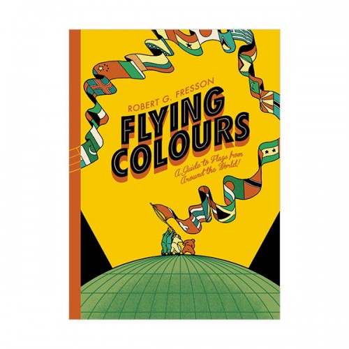 Flying Colours : A Guide to Flags from Around the World (Hardcover, 영국판)