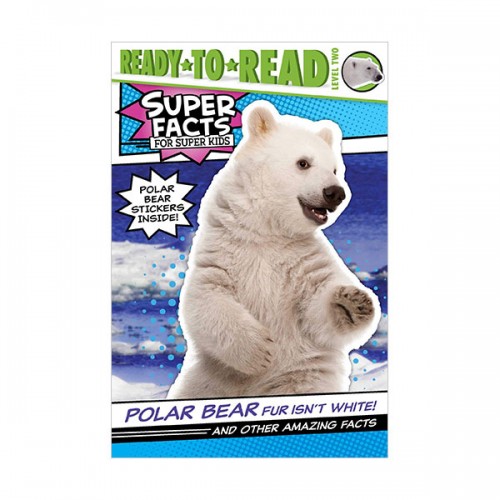 Ready to read 2 : Super Facts : Polar Bear Fur Isn't White! (Paperback)