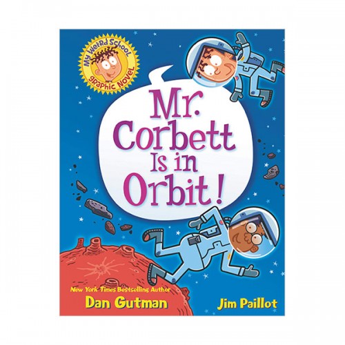 My Weird School Graphic Novel #01 : Mr. Corbett Is in Orbit!