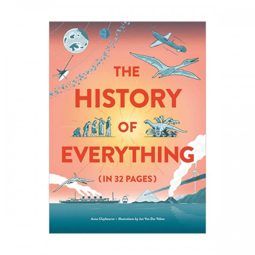 The History of Everything in 32 Pages (Hardcover, )