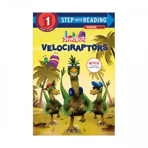 Step into Reading 1ܰ : StoryBots : Velociraptors : A Science Reader 