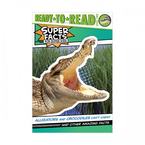 Ready to read 2 : Alligators and Crocodiles Can't Chew! (Paperback)