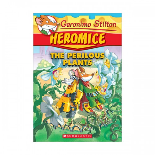 Geronimo Stilton Heromice #04 : The Perilous Plants