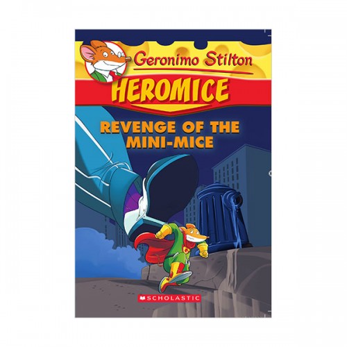 Geronimo Stilton Heromice #11 : Revenge Of The Mini-Mice (Paperback)