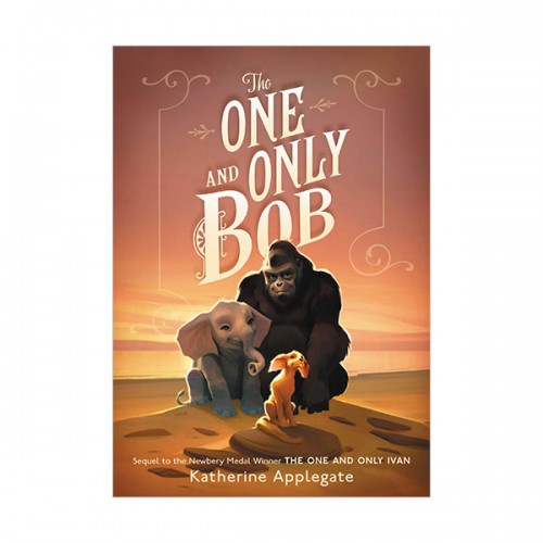 The One and Only Ivan Series #02 : The One and Only Bob (Hardcover)