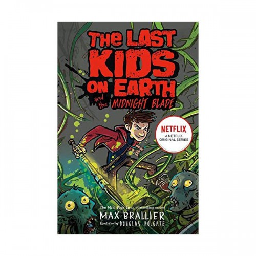 [넷플릭스] The Last Kids on Earth #05 : The Last Kids on Earth and the Midnight Blade (Paperback, 영국판)