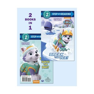 Step into Reading 2ܰ : PAW Patrol : Break the Ice!/Everest Saves the Day!