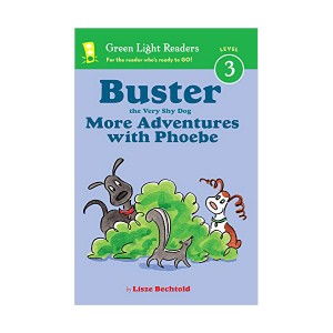 Green Light Readers Level 3 : Buster the Very Shy Dog : More Adventures with Phoebe