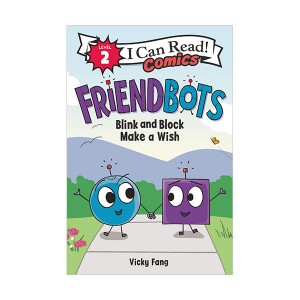 I Can Read Comics 2 : Friendbots : Blink and Block Make a Wish